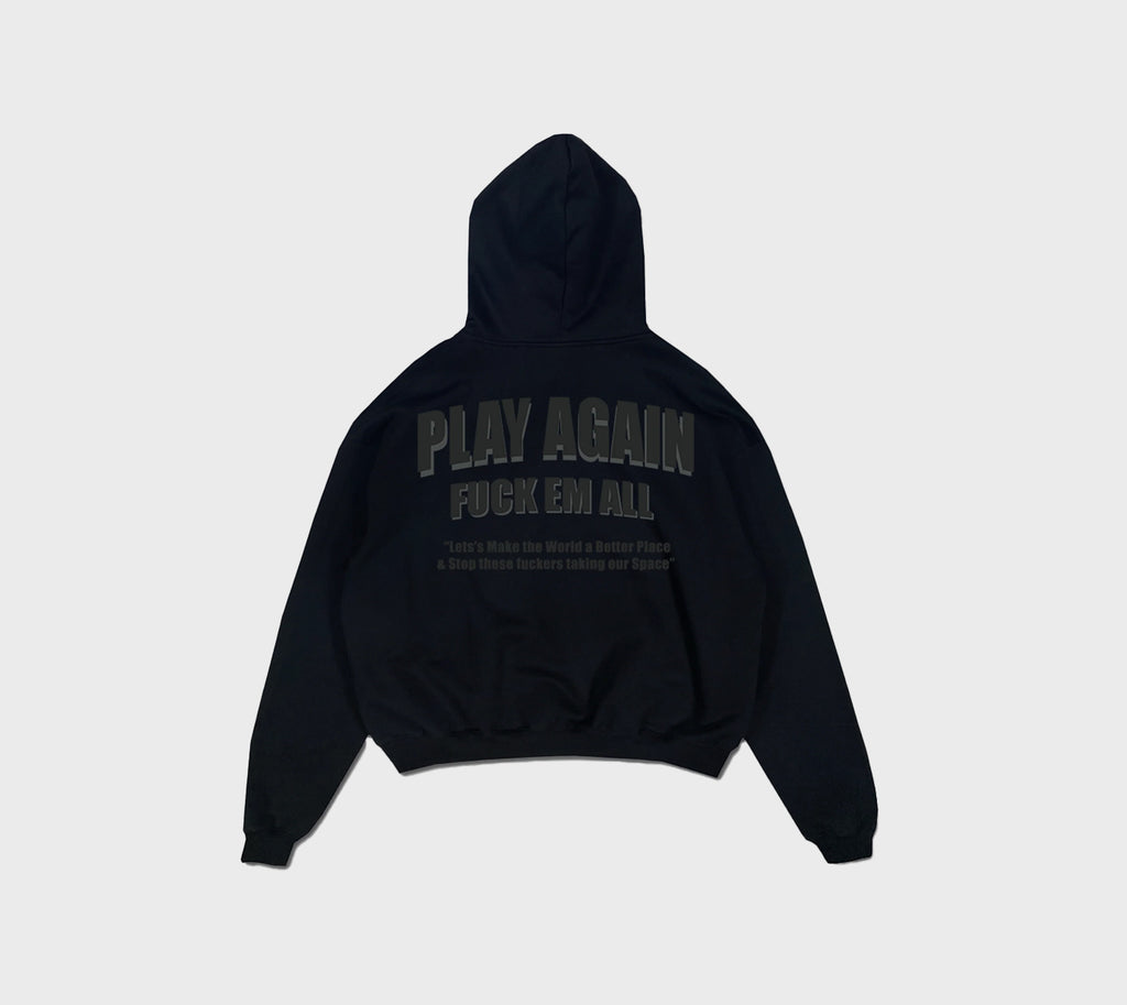 PLAY AGAIN Fuck Em All Hoodie